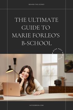 the ultimate guide to marie forelo's b - school