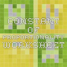 the words constant or proportionality worksheet are in white letters on a green and yellow background