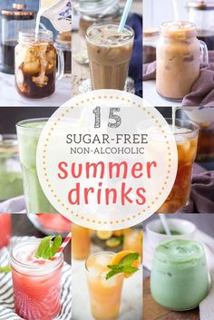 a collage of different drinks with the words sugar free non - alcoholic summer drinks