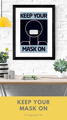 a poster with the words keep your mask on