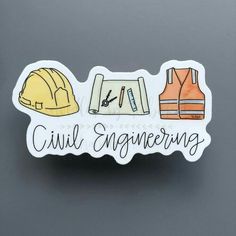 a sticker with the words civil engineering written on it and construction related items around it