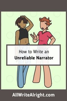 two people standing next to each other with the words how to write an unbelievable narrator