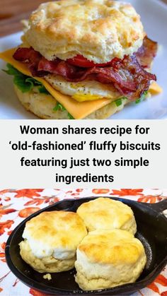 two biscuits and an egg sandwich on a plate with the words woman shares recipe for old - fashioned fluffy biscuits featuring just two simple ingredients