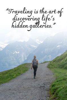 a woman walking down a dirt road with a backpack on her back and the words traveling is the art of discovering life's hidden gatherness