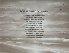 a poem written in black and white with birds flying over the ocean behind it that reads, dear husband in heaven