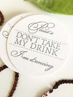 two coasters with the words don't take my drink and i'm drinking on them