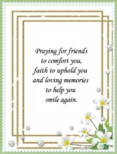 a greeting card for friends to comfort you and loving memories to help you smile again