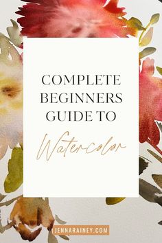 the complete beginner's guide to watercolor with text overlaying it