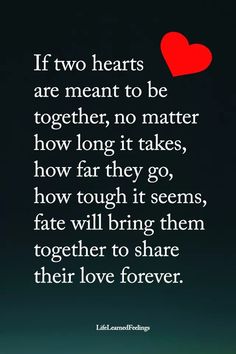 a red heart with the words if two hearts are meant to be together, no matter how