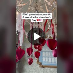 a chandelier with red hearts hanging from it's sides and the caption pov you want to romantic & luve vibe for valentine's day