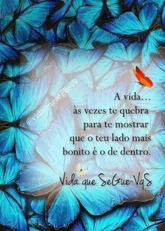 blue butterflies with a quote on the bottom that says,'a vida as veces