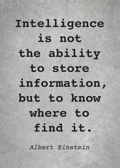 albert einstein quote on the topic of internet is not the ability to store information, but to know where to find it