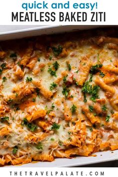 a casserole dish with meat and cheese in it on a white plate text reads, quick and easy meatless baked ziti