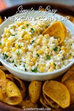 mexican corn dip in a bowl with tortilla chips on the side and text overlay that reads simple & easy mexican corn dip