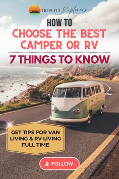 an old vw bus driving down the road with text overlaying how to choose the best camper or rv 7 things to know