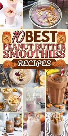 the best peanut butter smoothies recipe is shown in this collage with different pictures