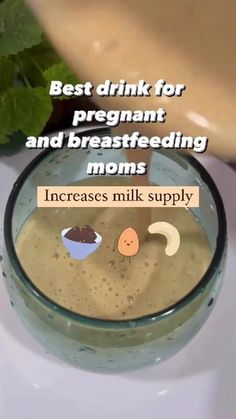 a glass bowl filled with liquid next to a green leafy plant and the words best drink for pregnant and breastfeeding moms increase milk supply