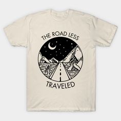 A reminder to travel off the beaten path and experience new things for yourself. -- Choose from our vast selection of Crewneck and V-Neck T-Shirts to match with your favorite design to make the perfect graphic T-Shirt. Pick your favorite: Classic, Boxy, Tri-Blend, V-Neck, or Premium. Customize your color! For men and women. Travel T Shirt, Travel T Shirts, Road Trip Shirts, Rainy Afternoon, The Road Less Traveled, Road Less Traveled, Off The Beaten Path, Travel Shirts, New Things