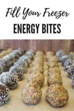 an image of energy bites with text overlay that reads fill your freezer energy bites