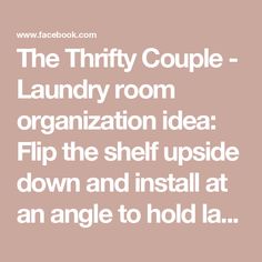 the thrift couple laundry room organization idea flip the shelf upside down and install at an angle to hold la