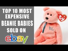 a pink teddy bear with the words top 10 most expensive beanie babies sold on ebay