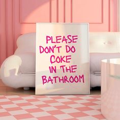 a sign that says please don't do cake in the bathroom