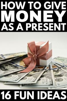 a pile of money with the words how to give money as a present