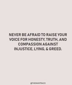 the words never be afraid to raise your voice for honesty truth and compsion against justice