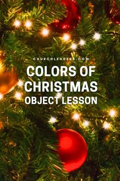 a christmas tree with lights and ornaments in the background text reads colors of christmas object lesson