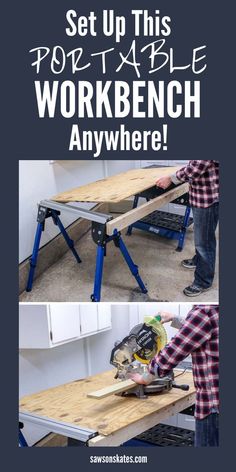 a man working on a workbench with the words set up this portable workbench anywhere