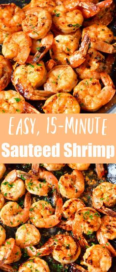 grilled shrimp in a skillet with text overlay that reads easy 15 minute sauteed shrimp