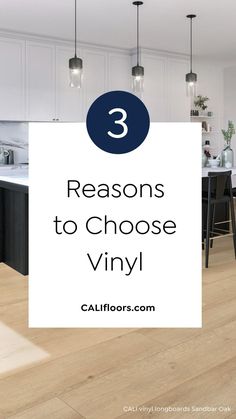 a kitchen with the words 3 reasons to choose vinyl