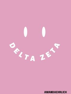 a pink poster with the words delta zeta in white on it's face