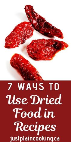 dried goji berries with text overlay that reads 7 ways to use dried food in recipes