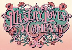 an ornately designed sign with flowers and the words mystery loves company written below it