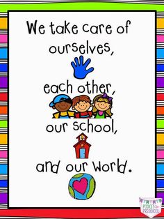 we take care of ourselves, each other, our school, and our world poster