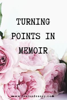 Turning Points in Memoir - Louisa Deasey Author Therapy Writing, Writing Binder, Writing Nonfiction, Novel Tips, Writing Outline