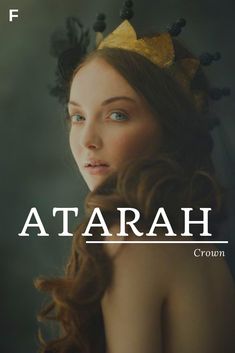 a woman with a crown on her head and the words atarah in front of her