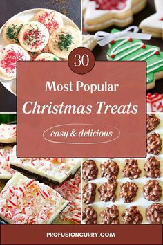 christmas treats and desserts with the words, 30 most popular christmas treats easy & delicious