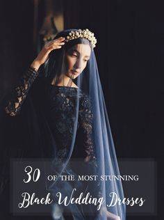 a woman wearing a veil with the words 30 of the most stunning black wedding dresses