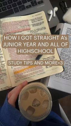 a person holding a book and drink in front of a laptop with the words how i got straight as junior year of highschool study tips and more