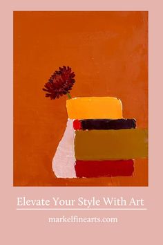 an abstract painting with the words elevate your style with art