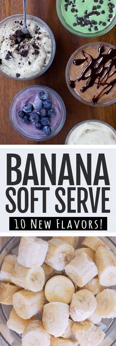 bananas, blueberries and other desserts in bowls with the words banana soft serve