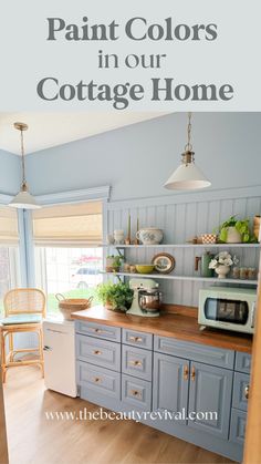 blue painted kitchen cabinets with text overlay that reads paint colors in our cottage home