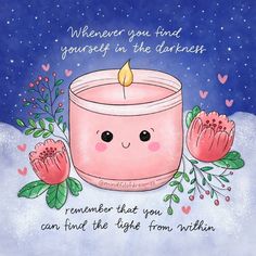 Inspiration Images, Fire Inside, Something Nice, Postive Life Quotes, Cute Images With Quotes, In The Darkness