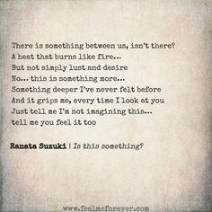 an old paper with the words, there is something between us, isn't there?