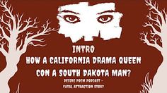 an advertisement for the upcoming horror film, how a california drama queen can a south dakota man?