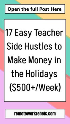 a poster with the words, 17 easy teacher side hustles to make money in the holidays $ 500 + / week