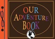 an orange and black book with the words our adventure book written in multicolored letters