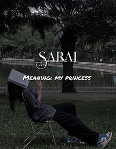 a person sitting in a chair with a laptop on their head and the words sarai meaning my princess